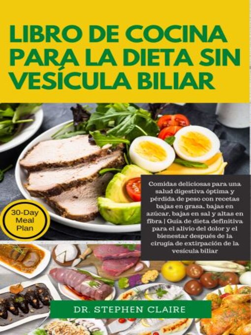 Title details for Libro de cocina para la dieta sin vesícula biliar by Dr. Stеphеn Clаirе - Wait list
